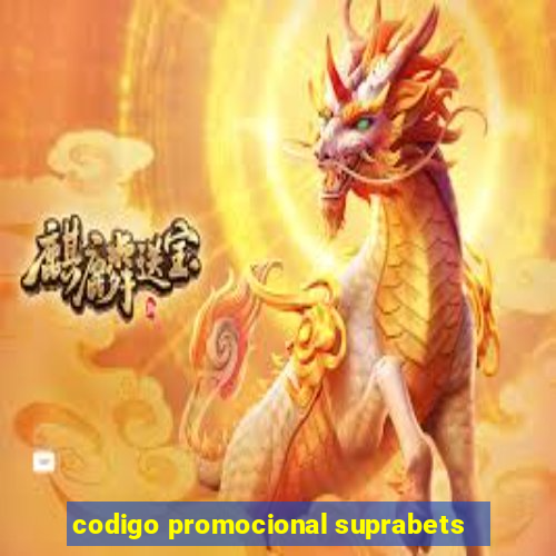 codigo promocional suprabets